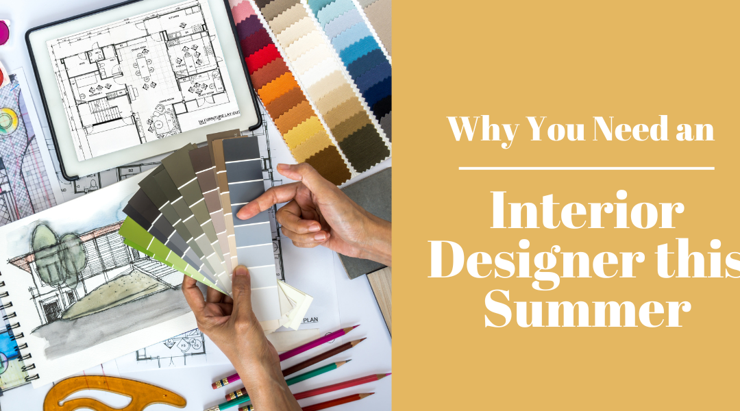 Why You Need an Interior Designer in the Summer