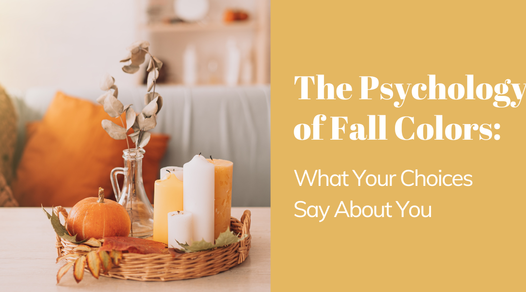 The Psychology of Fall Colors: What Your Choices Say About You