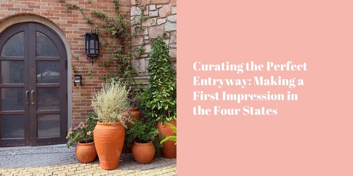 Curating the Perfect Entryway: Making a First Impression in the Four States